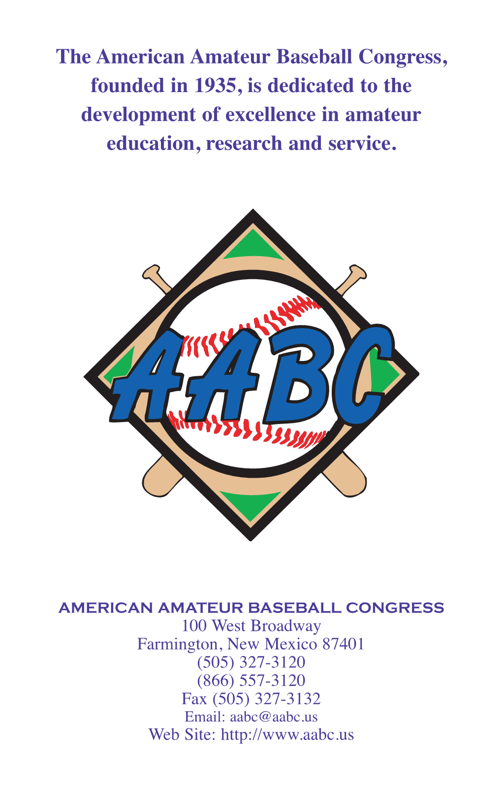 The American Amateur Baseball Congress, Founded in 1935, Is Dedicated to the Development of Excellence in Amateur Education, Research and Service