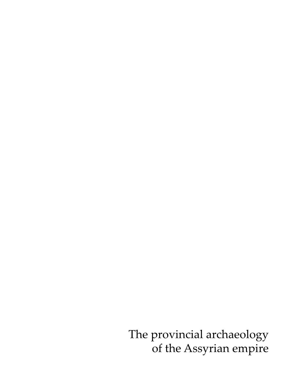 The Provincial Archaeology of the Assyrian Empire