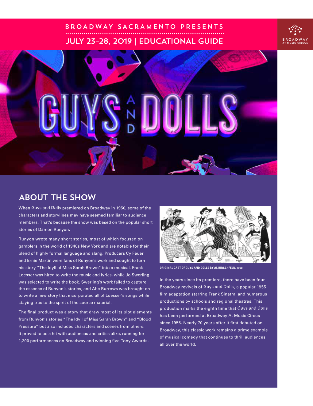 ABOUT the SHOW When Guys and Dolls Premiered on Broadway in 1950, Some of the Characters and Storylines May Have Seemed Familiar to Audience Members