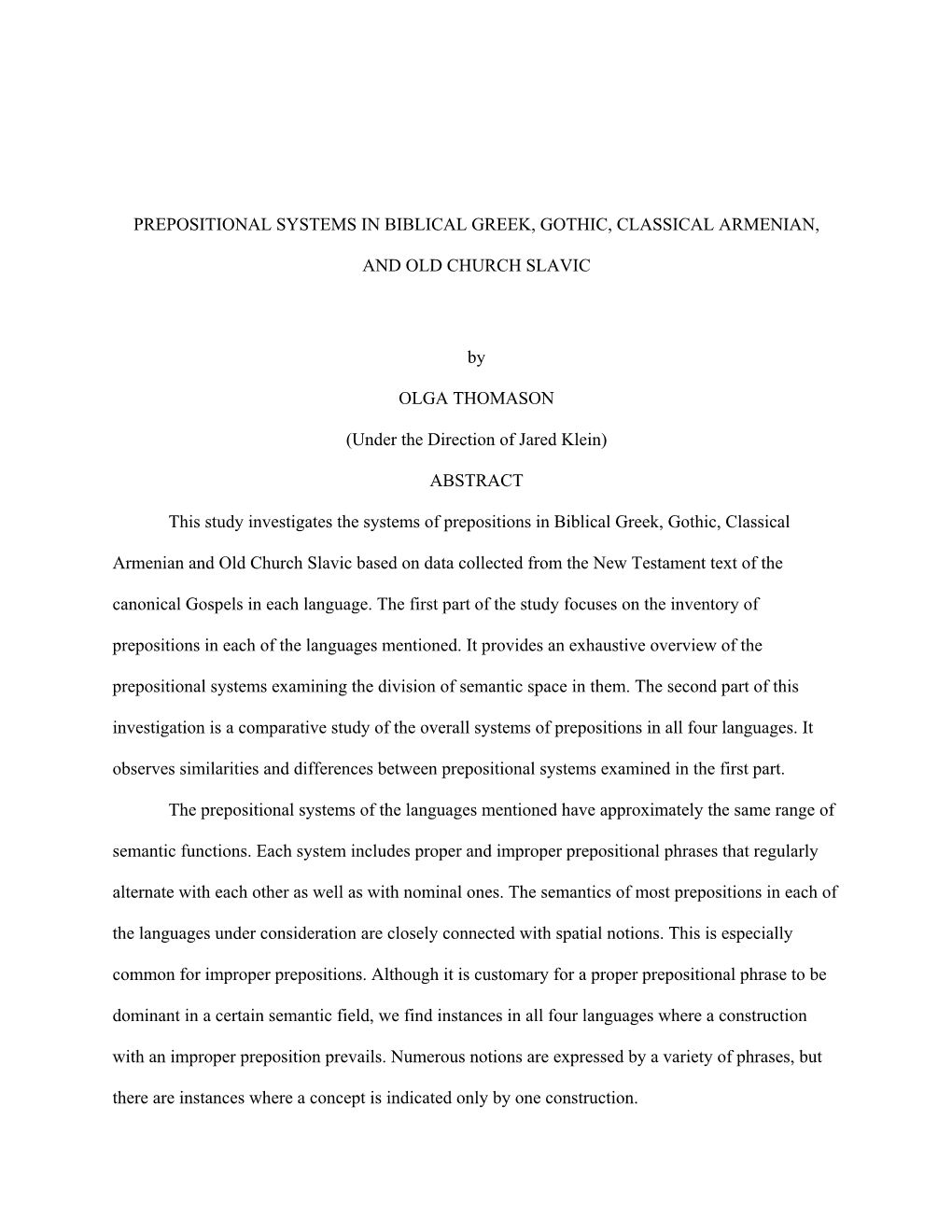 PREPOSITIONAL SYSTEMS in BIBLICAL GREEK, GOTHIC, CLASSICAL ARMENIAN, and OLD CHURCH SLAVIC by OLGA THOMASON (Under the Direction