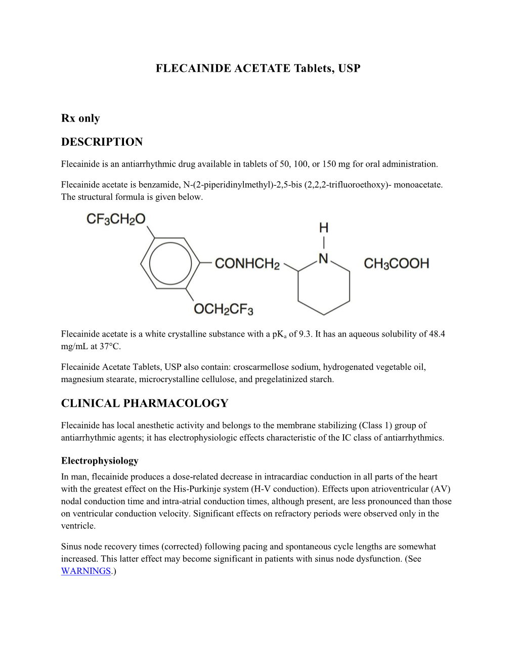 FLECAINIDE ACETATE Tablets, USP Rx Only DESCRIPTION CLINICAL PHARMACOLOGY