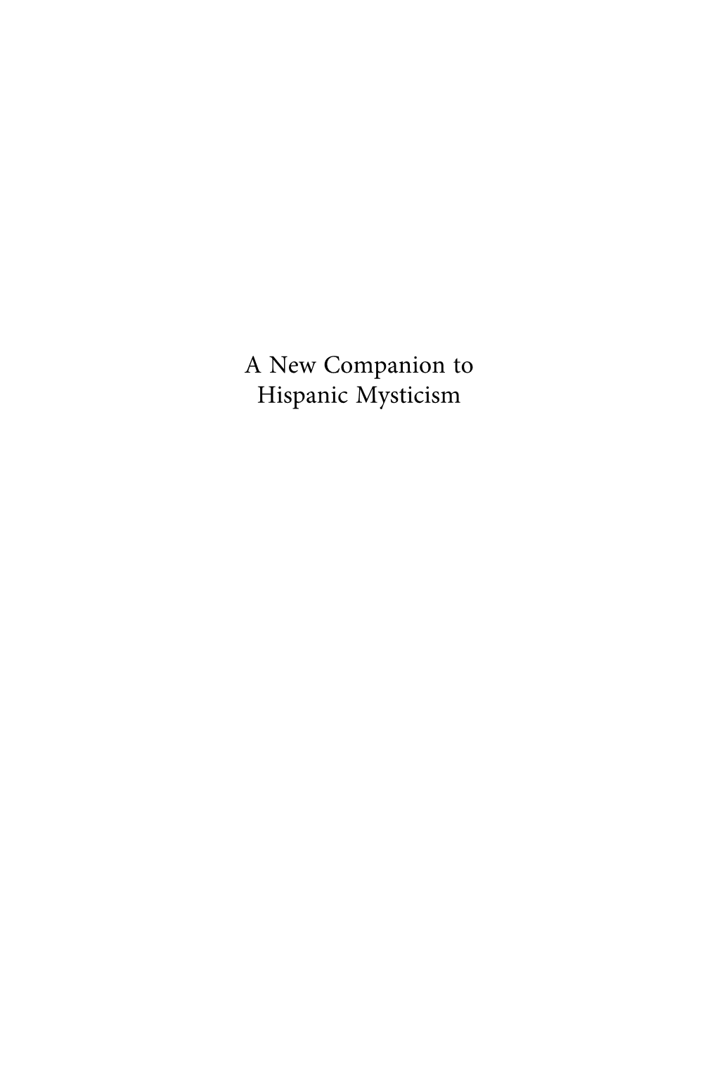 A New Companion to Hispanic Mysticism Brill’S Companions to the Christian Tradition