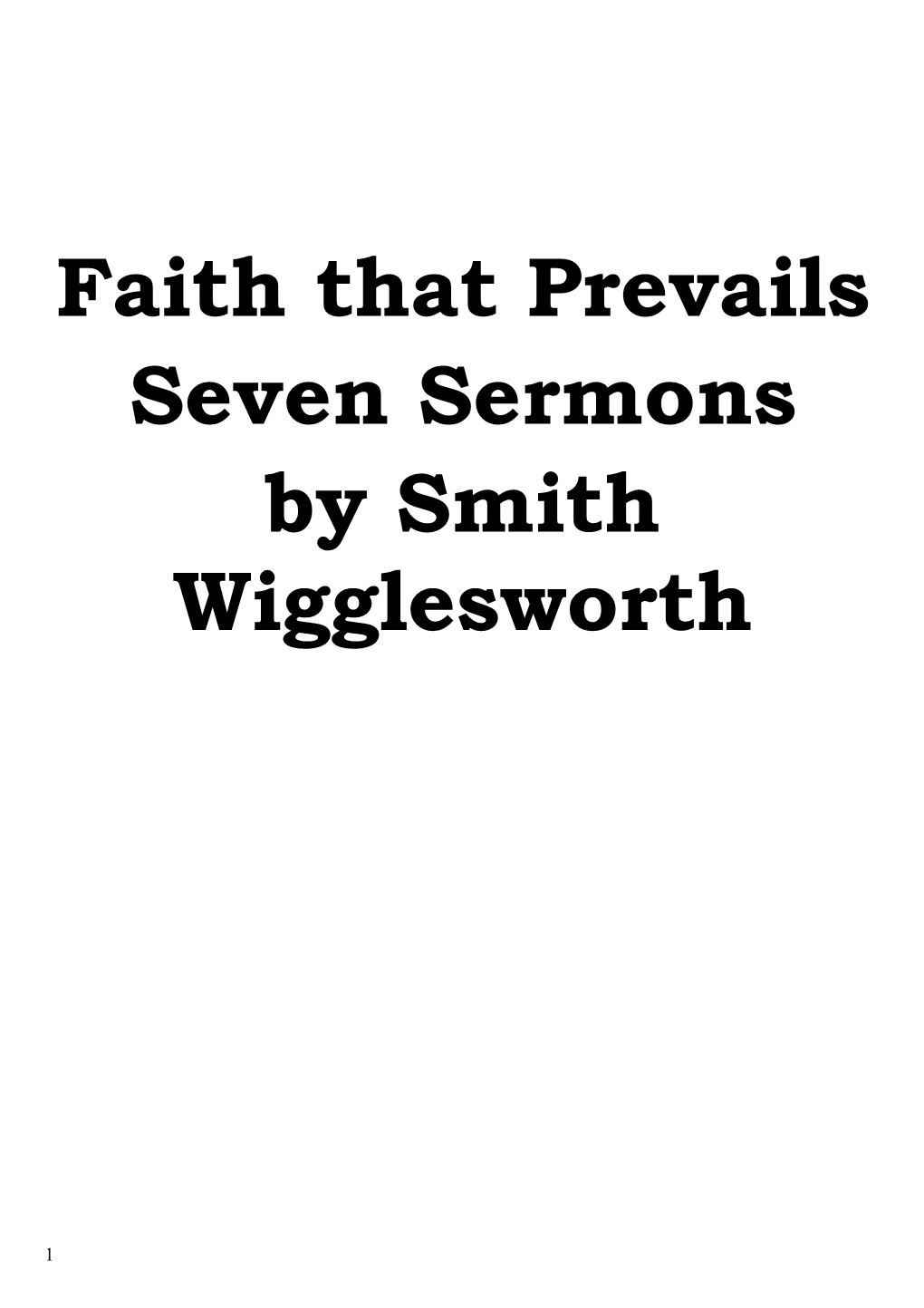 Faith That Prevails Seven Sermons by Smith Wigglesworth