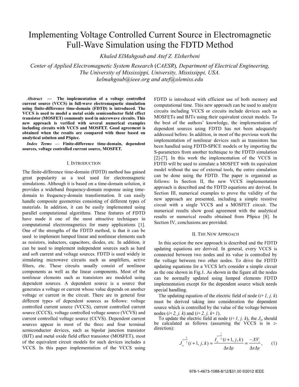 Implementing Voltage Controlled Current Source in Electromagnetic Full-Wave Simulation Using the FDTD Method Khaled Elmahgoub and Atef Z