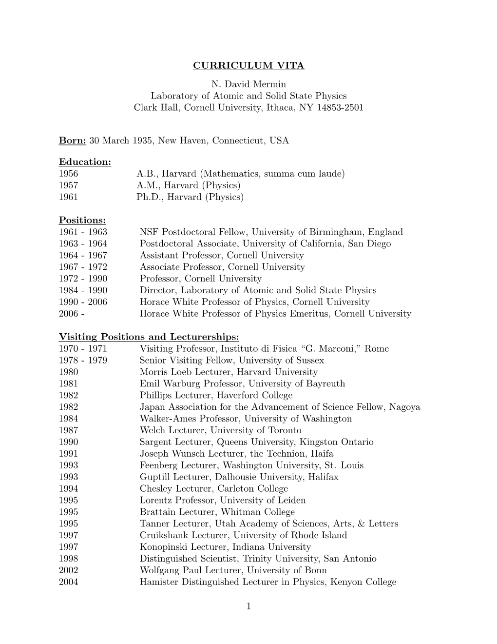 CURRICULUM VITA N. David Mermin Laboratory of Atomic and Solid State Physics Clark Hall, Cornell University, Ithaca, NY 14853-2501