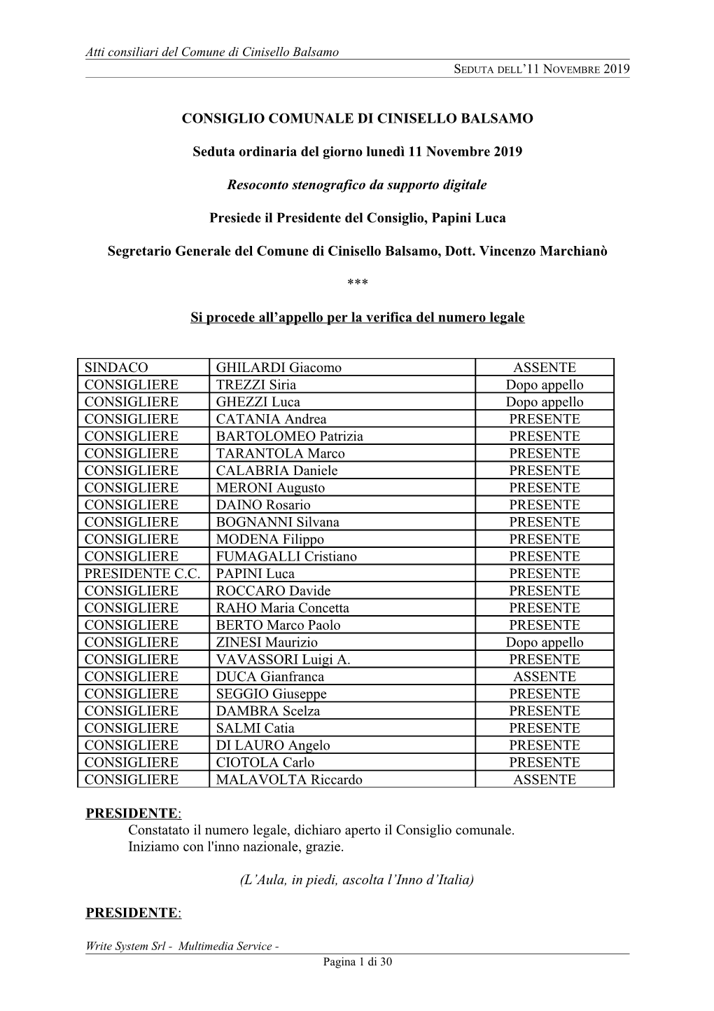 CONSIGLIO COMUNALE DI CINISELLO BALSAMO Seduta Ordinaria Del Giorno Lunedì 11 Novembre 2019 Resoconto Stenografico Da Supporto