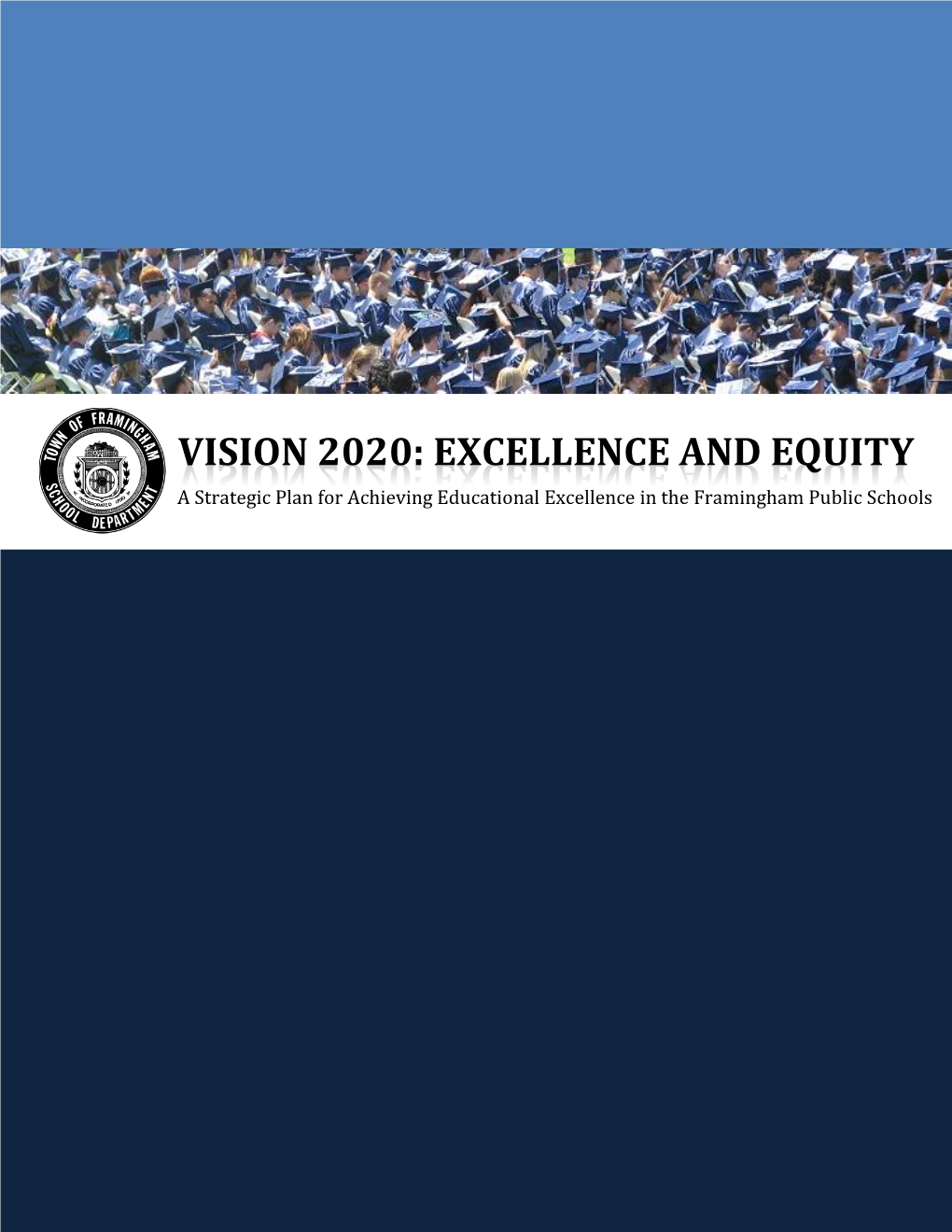 VISION 2020: EXCELLENCE and EQUITY a Strategic Plan for Achieving Educational Excellence in the Framingham Public Schools