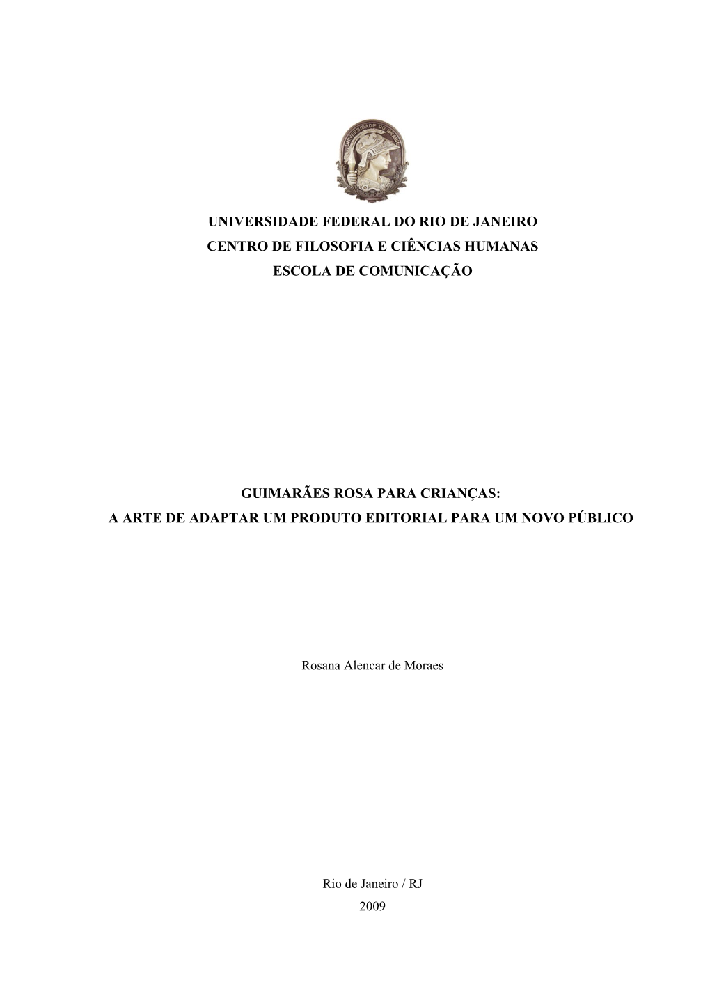 Universidade Federal Do Rio De Janeiro Centro De Filosofia E Ciências Humanas Escola De Comunicação