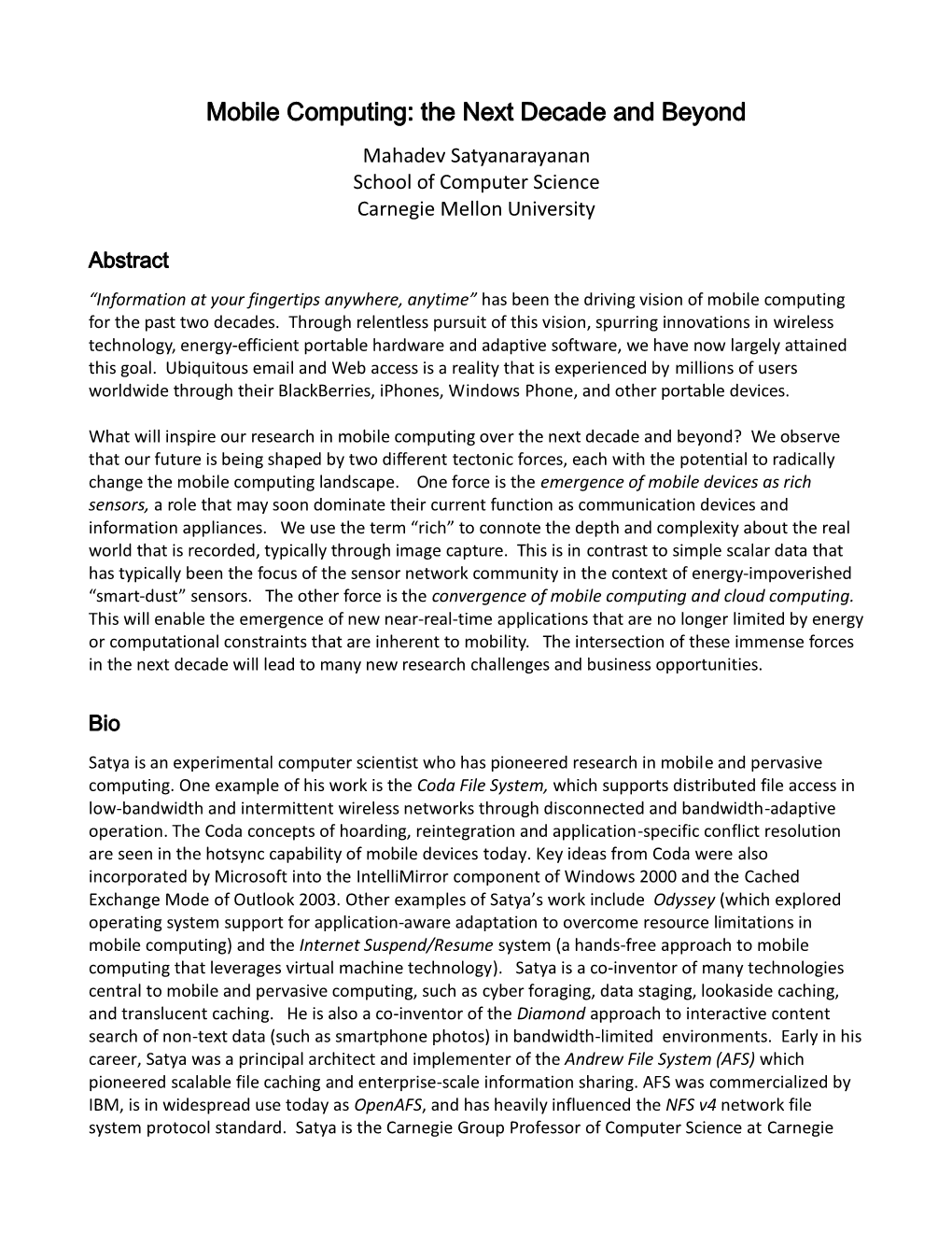 Mobile Computing: the Next Decade and Beyond Mahadev Satyanarayanan School of Computer Science Carnegie Mellon University