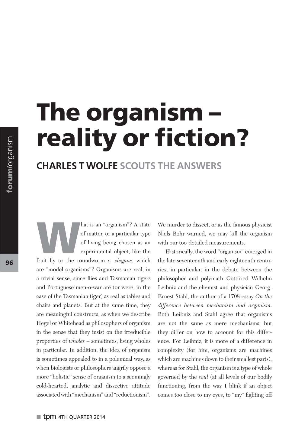 The Organism – Reality Or Fiction?