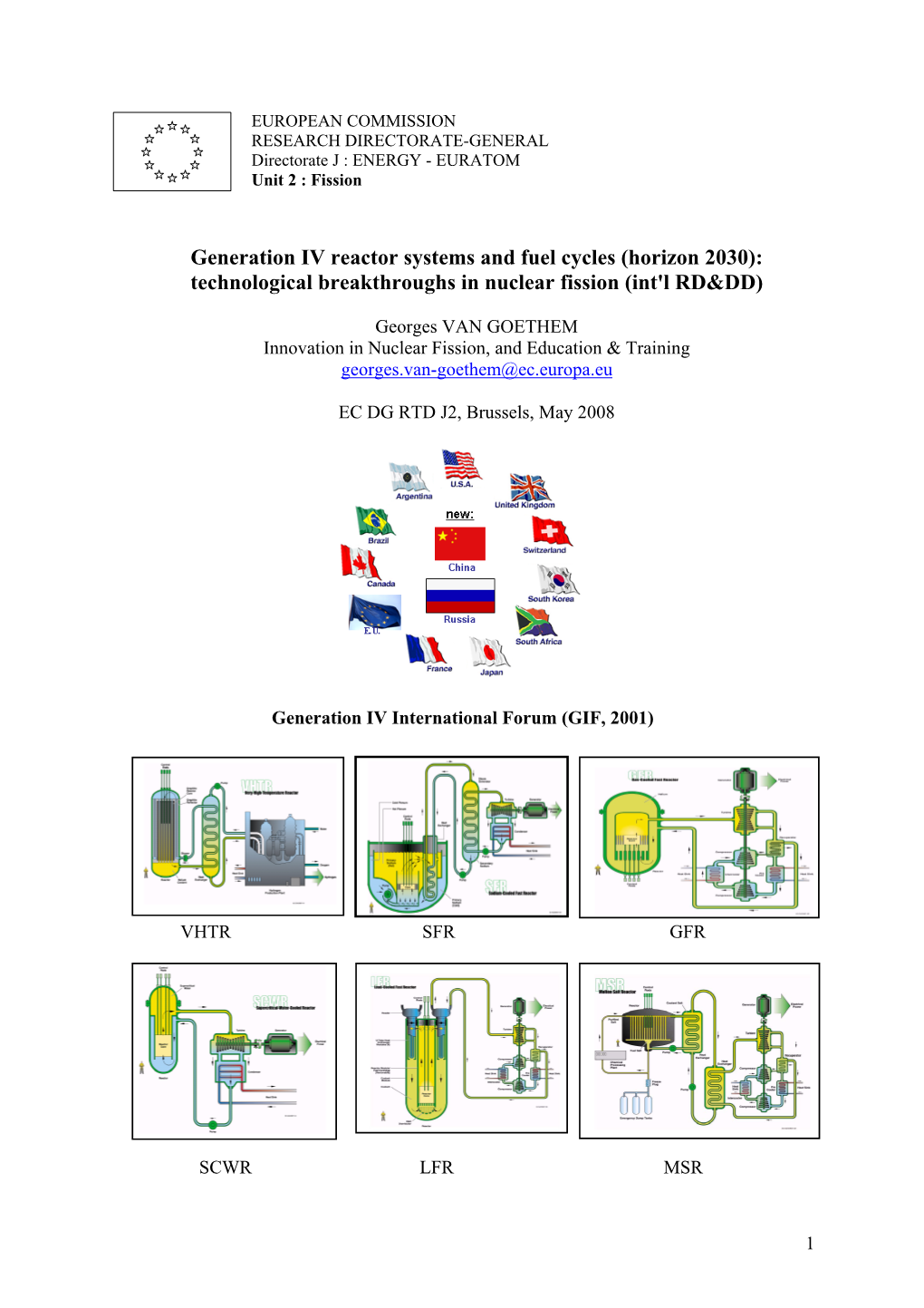 Generation IV Reactor Systems and Fuel Cycles (Horizon 2030): Technological Breakthroughs in Nuclear Fission (Int'l RD&DD)