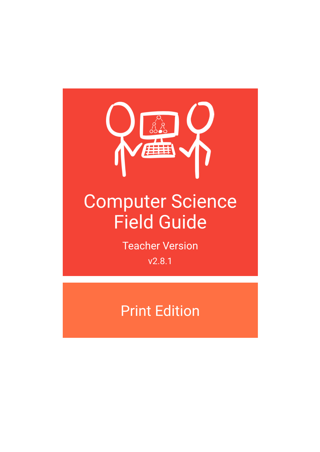 Computer Science Field Guide Teacher Version V2.8.1