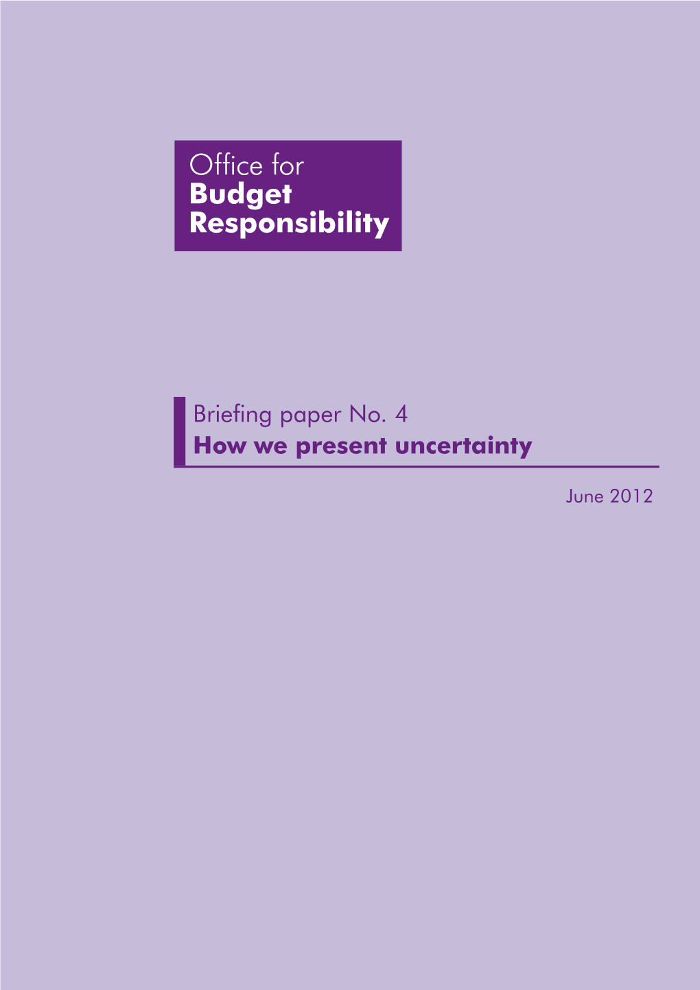 Briefing Paper No. 4 How We Present Uncertainty