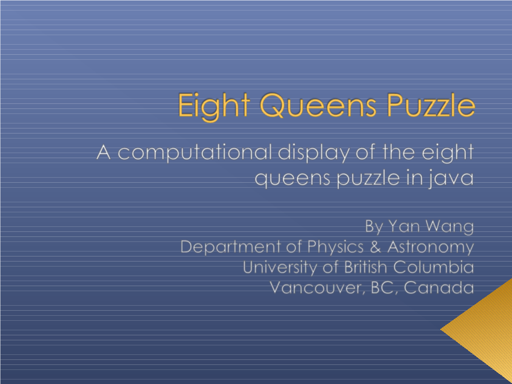 Eight Queens Puzzle  the Interface  Algorithm  Solution Display  Extensions of Eight Queens Problem  Conclusion  Reference the Eight Queens Puzzle