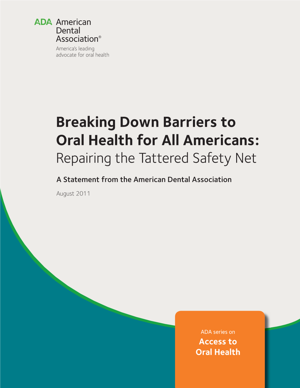 Breaking Down Barriers to Oral Health for All Americans: Repairing the Tattered Safety Net