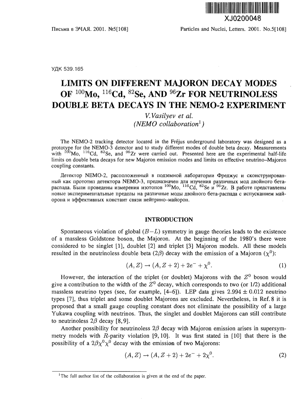 LIMITS on DIFFERENT MAJORON DECAY MODES of 100Mo, 116Cd, 82Se, and 96Zr for NEUTRINOLESS DOUBLE BETA DECAYS in the NEMO-2 EXPERIMENT V