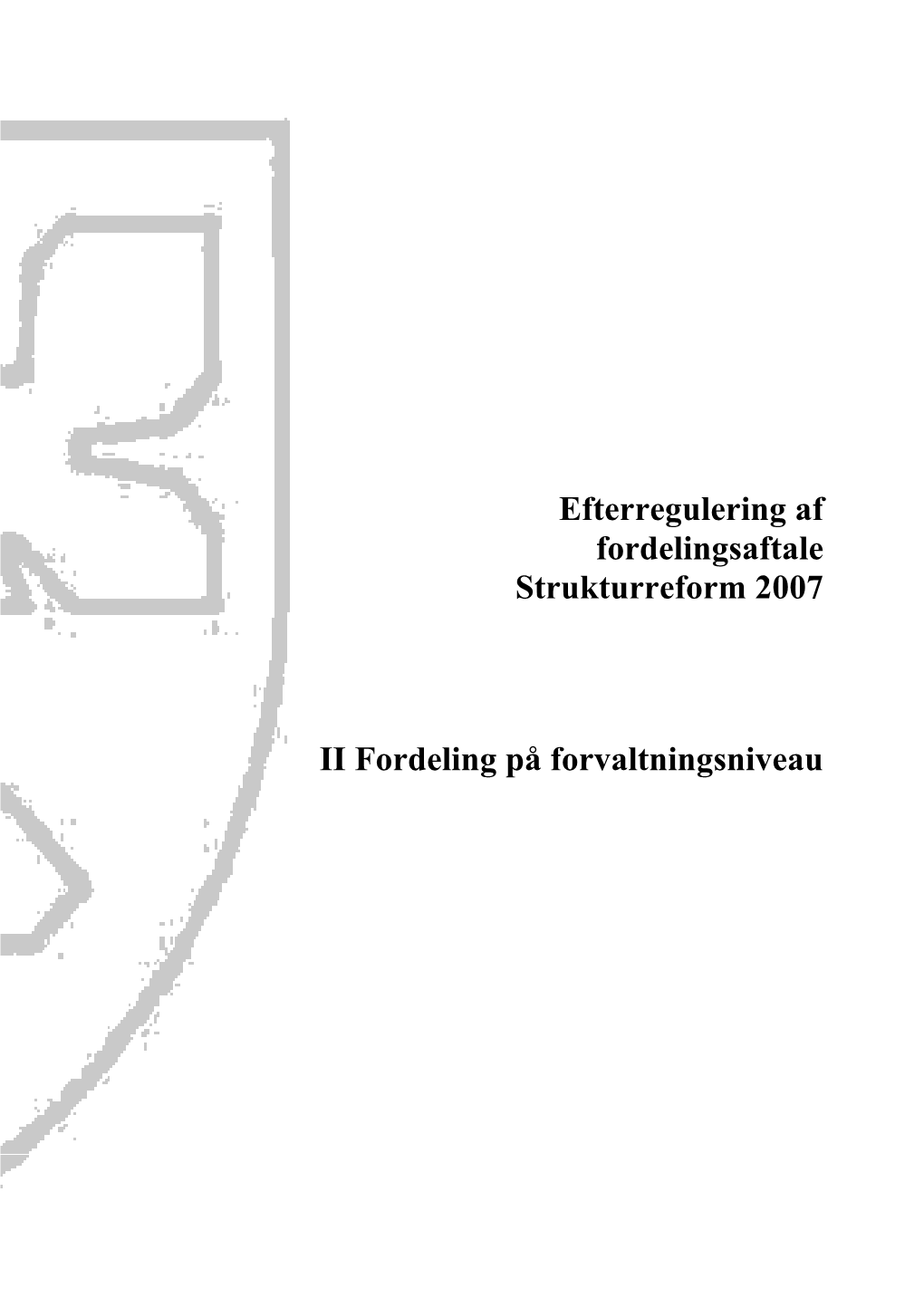 Efterregulering Af Fordelingsaftale Strukturreform 2007 II Fordeling På