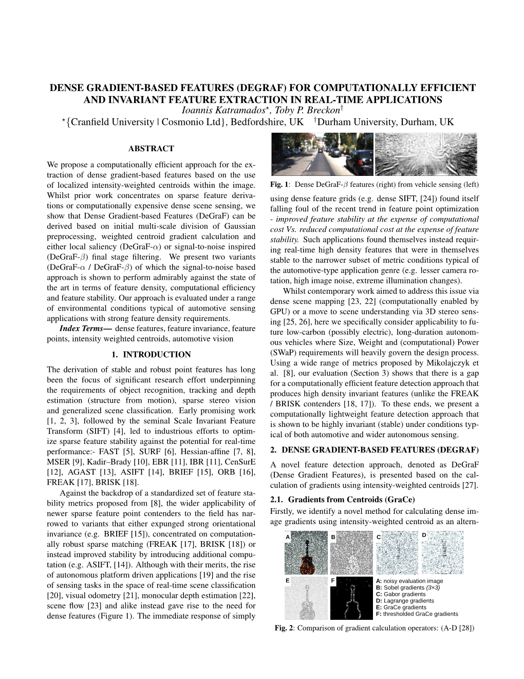 DENSE GRADIENT-BASED FEATURES (DEGRAF) for COMPUTATIONALLY EFFICIENT and INVARIANT FEATURE EXTRACTION in REAL-TIME APPLICATIONS Ioannis Katramados?, Toby P