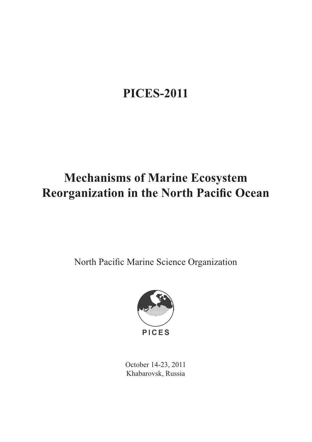 PICES-2011 Mechanisms of Marine Ecosystem Reorganization in The