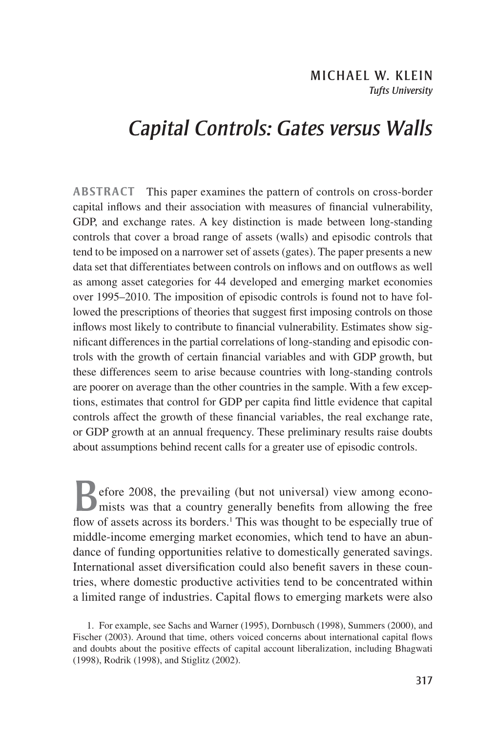 Capital Controls: Gates Versus Walls