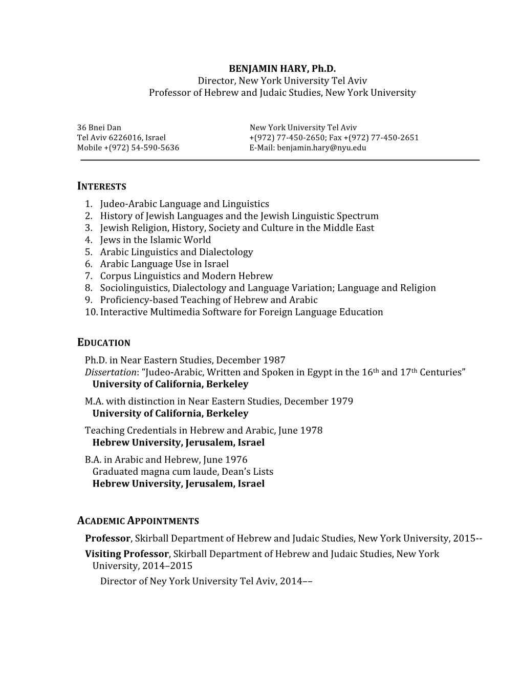 BENJAMIN HARY, Ph.D. Director, New York University Tel Aviv Professor of Hebrew and Judaic Studies, New York University
