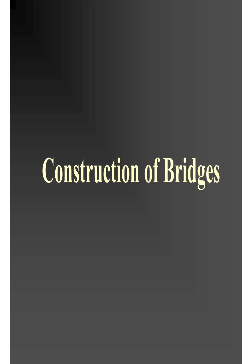 Construction of Bridges Materials Suitable for the Construction of Long-Span Bridges 1