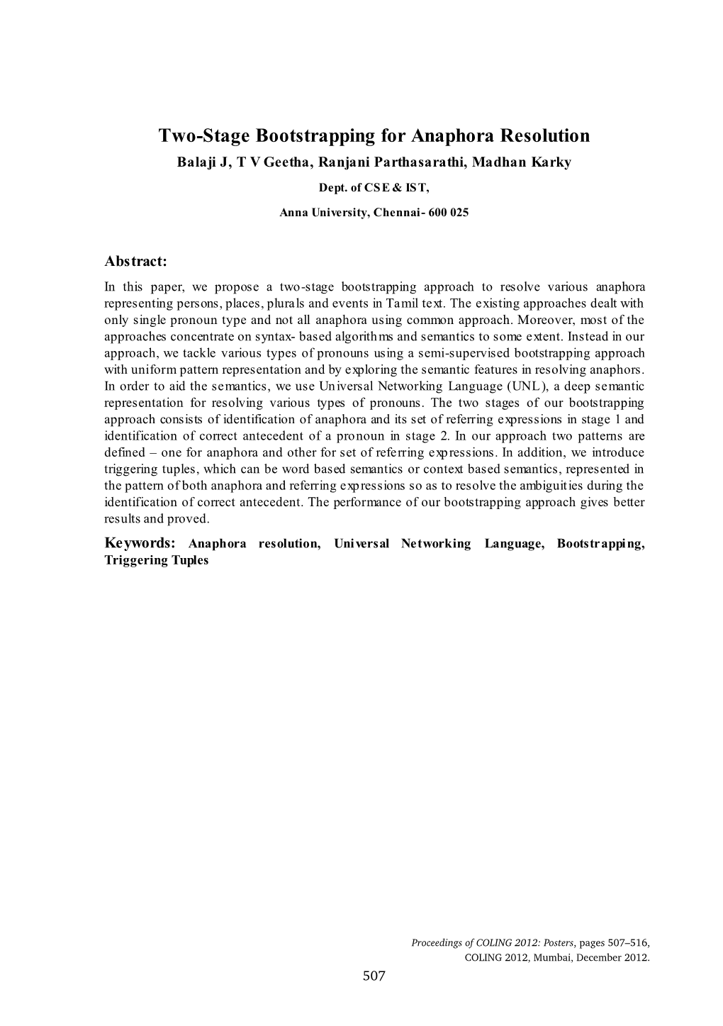 Two-Stage Bootstrapping for Anaphora Resolution Balaji J, T V Geetha, Ranjani Parthasarathi, Madhan Karky Dept