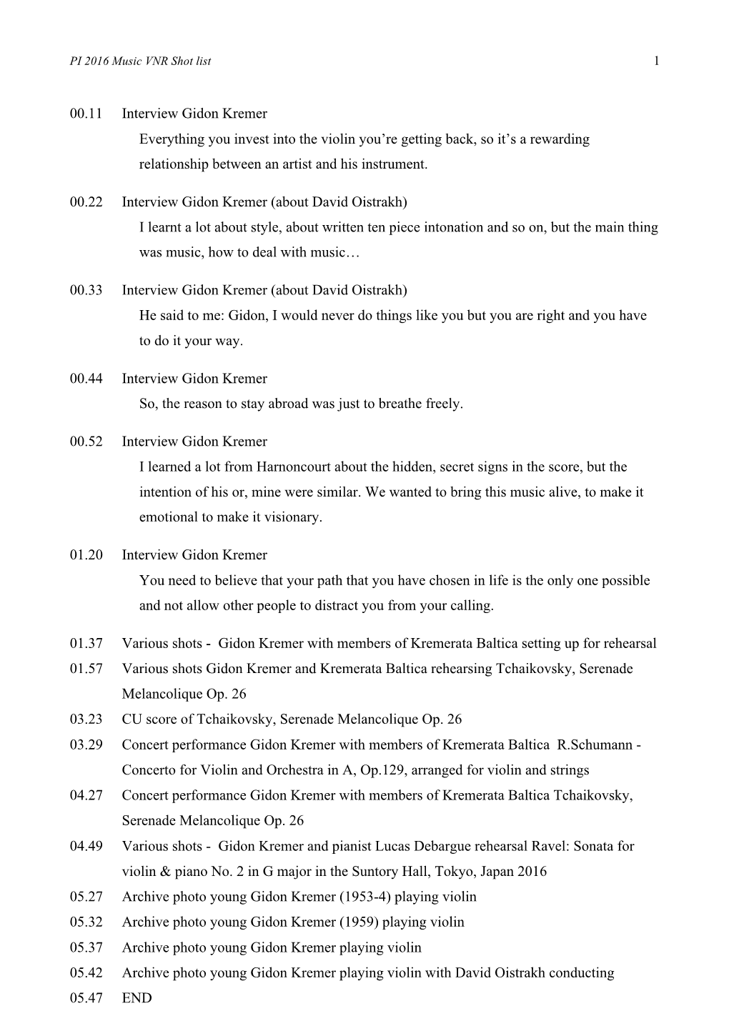 00.11 Interview Gidon Kremer Everything You Invest Into the Violin You’Re Getting Back, So It’S a Rewarding Relationship Between an Artist and His Instrument