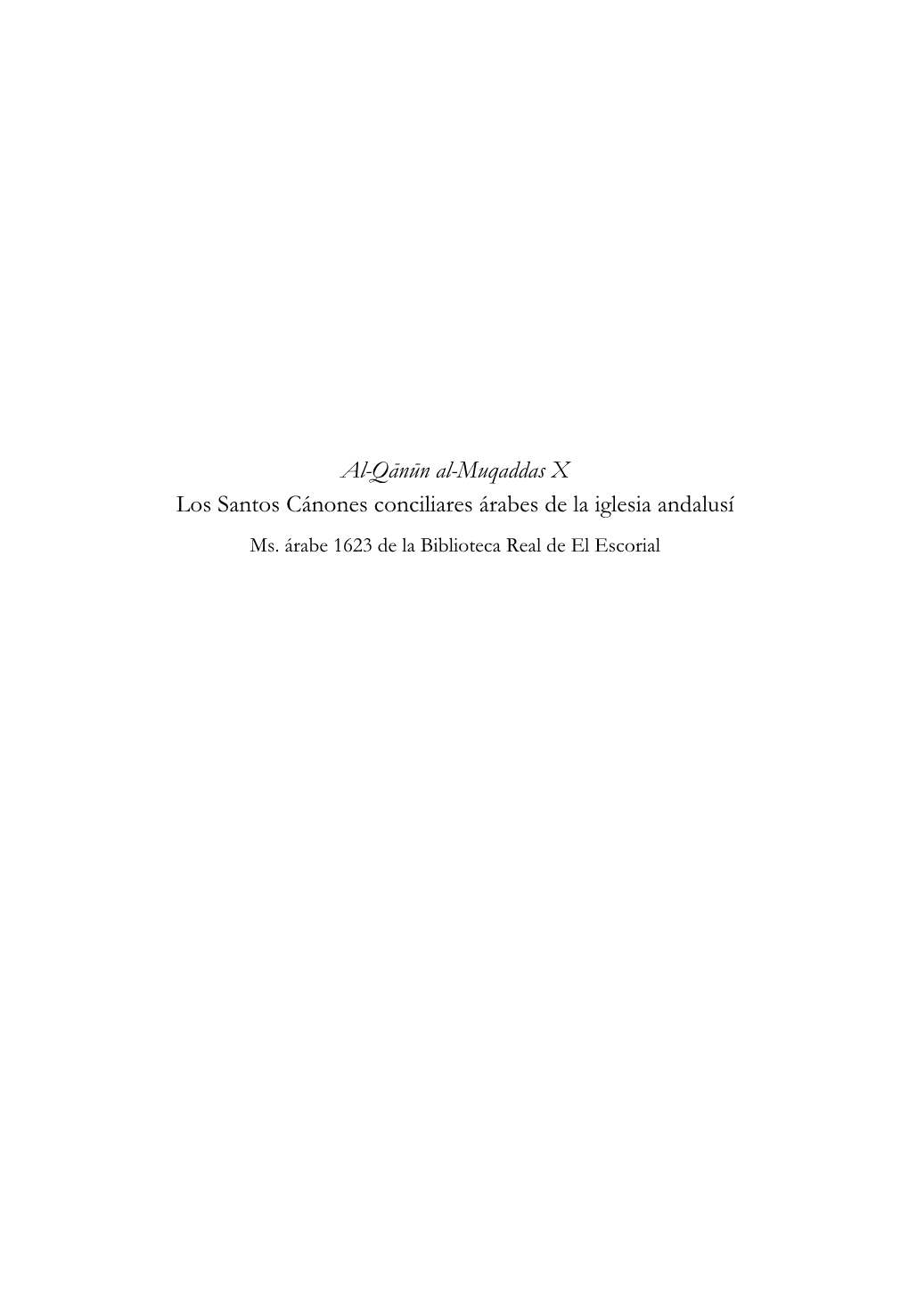 Al-Qānūn Al-Muqaddas X Los Santos Cánones Conciliares Árabes De La Iglesia Andalusí Ms