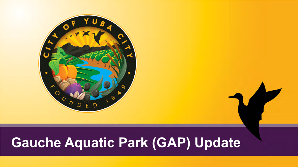 Gauche Aquatic Park (GAP) Update