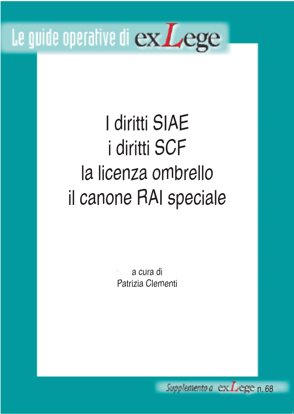 I Diritti SIAE I Diritti SCF La Licenza Ombrello Il Canone RAI Speciale