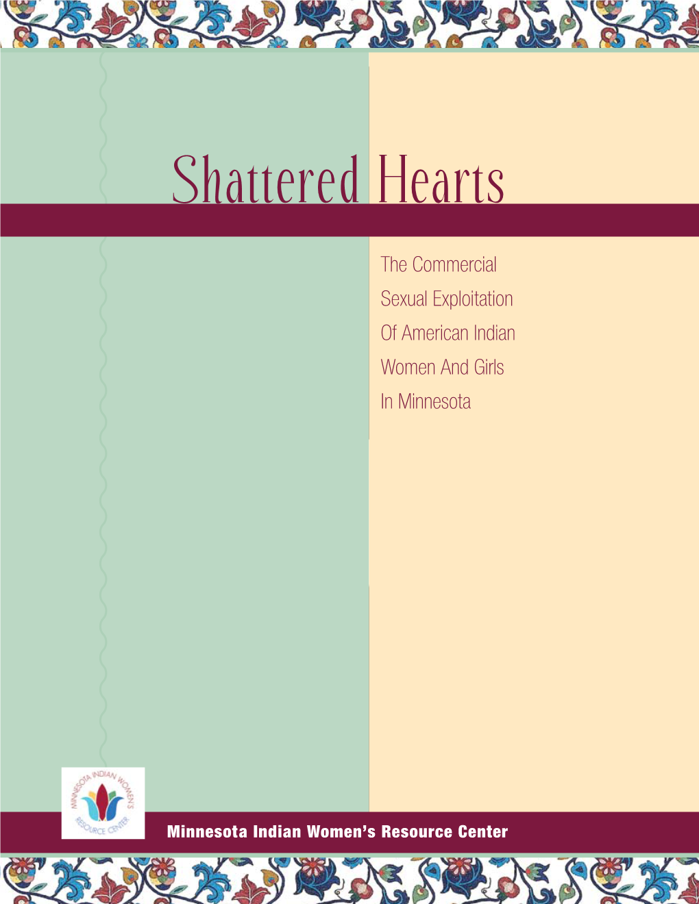 Shattered Hearts the Commercial Sexual Exploitation of American Indian Women and Girls in Minnesota