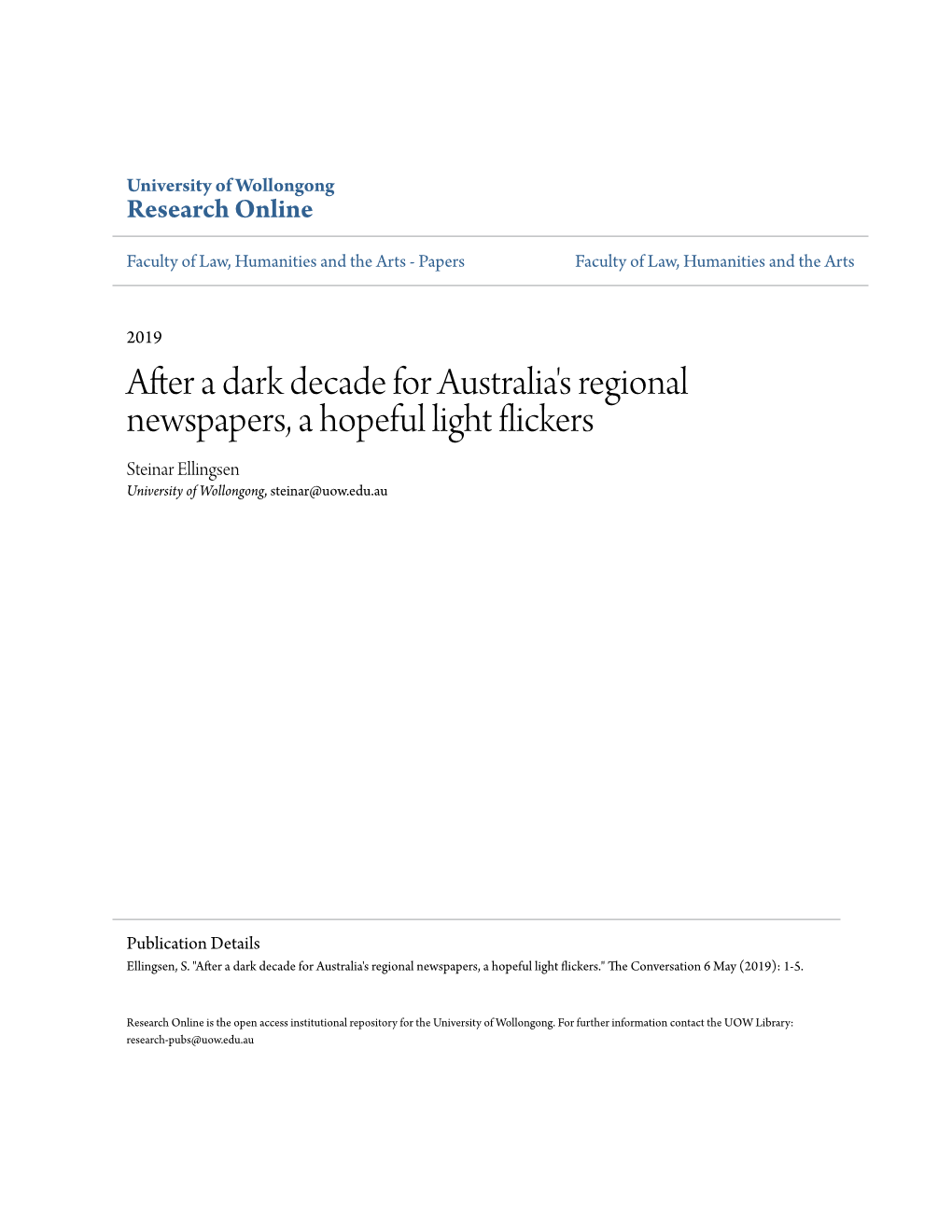 After a Dark Decade for Australia's Regional Newspapers, a Hopeful Light Flickers Steinar Ellingsen University of Wollongong, Steinar@Uow.Edu.Au