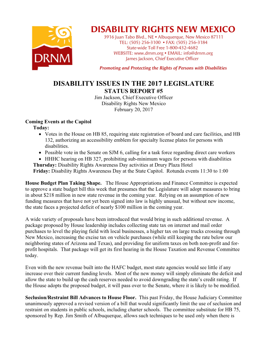 DISABILITY ISSUES in the 2017 LEGISLATURE STATUS REPORT #5 Jim Jackson, Chief Executive Officer Disability Rights New Mexico February 20, 2017