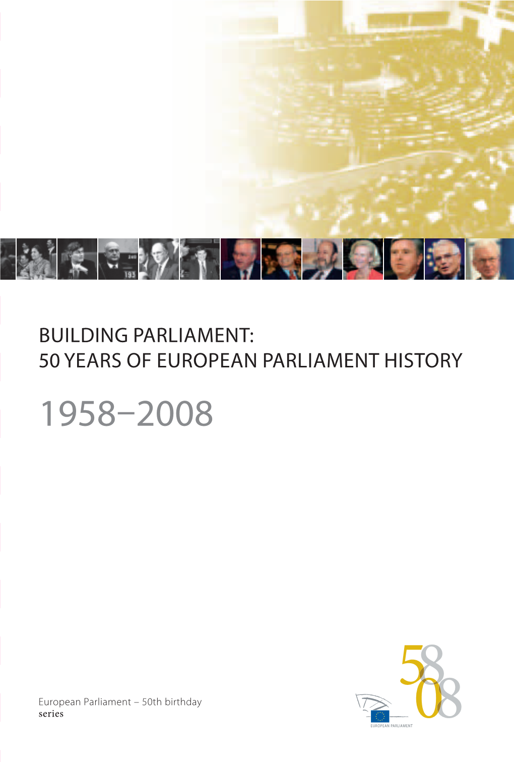 50 YEARS of EUROPEAN PARLIAMENT HISTORY and Subjugated