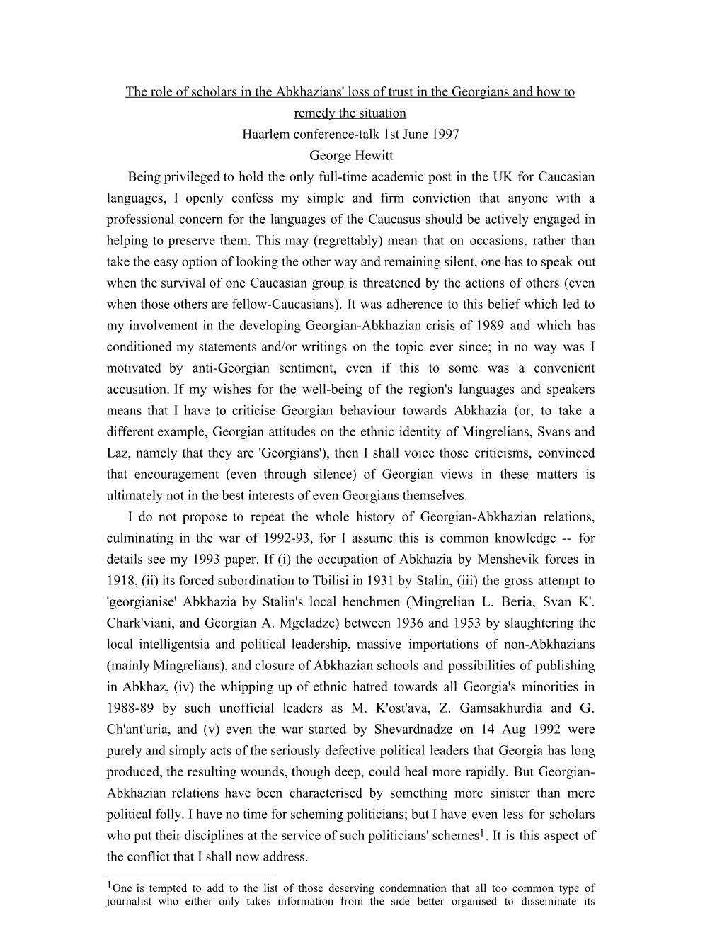 The Role of Scholars in the Abkhazians' Loss of Trust in the Georgians and How to Remedy the Situation Haarlem Conference-Talk 1