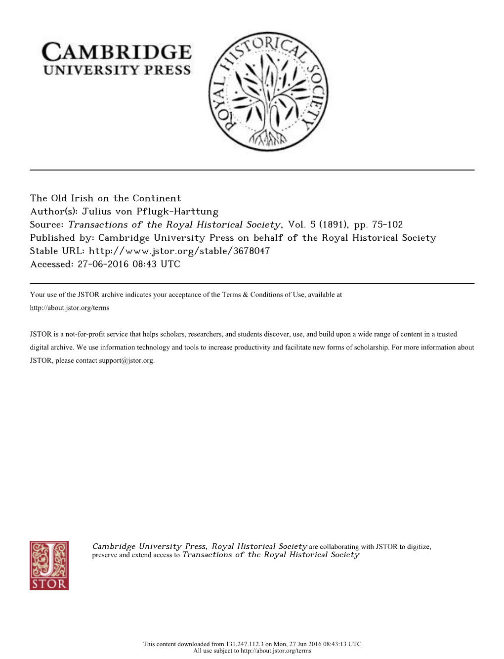 The Old Irish on the Continent Author(S): Julius Von Pflugk-Harttung Source: Transactions of the Royal Historical Society, Vol