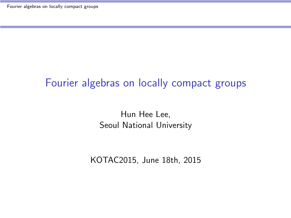 Fourier Algebras on Locally Compact Groups