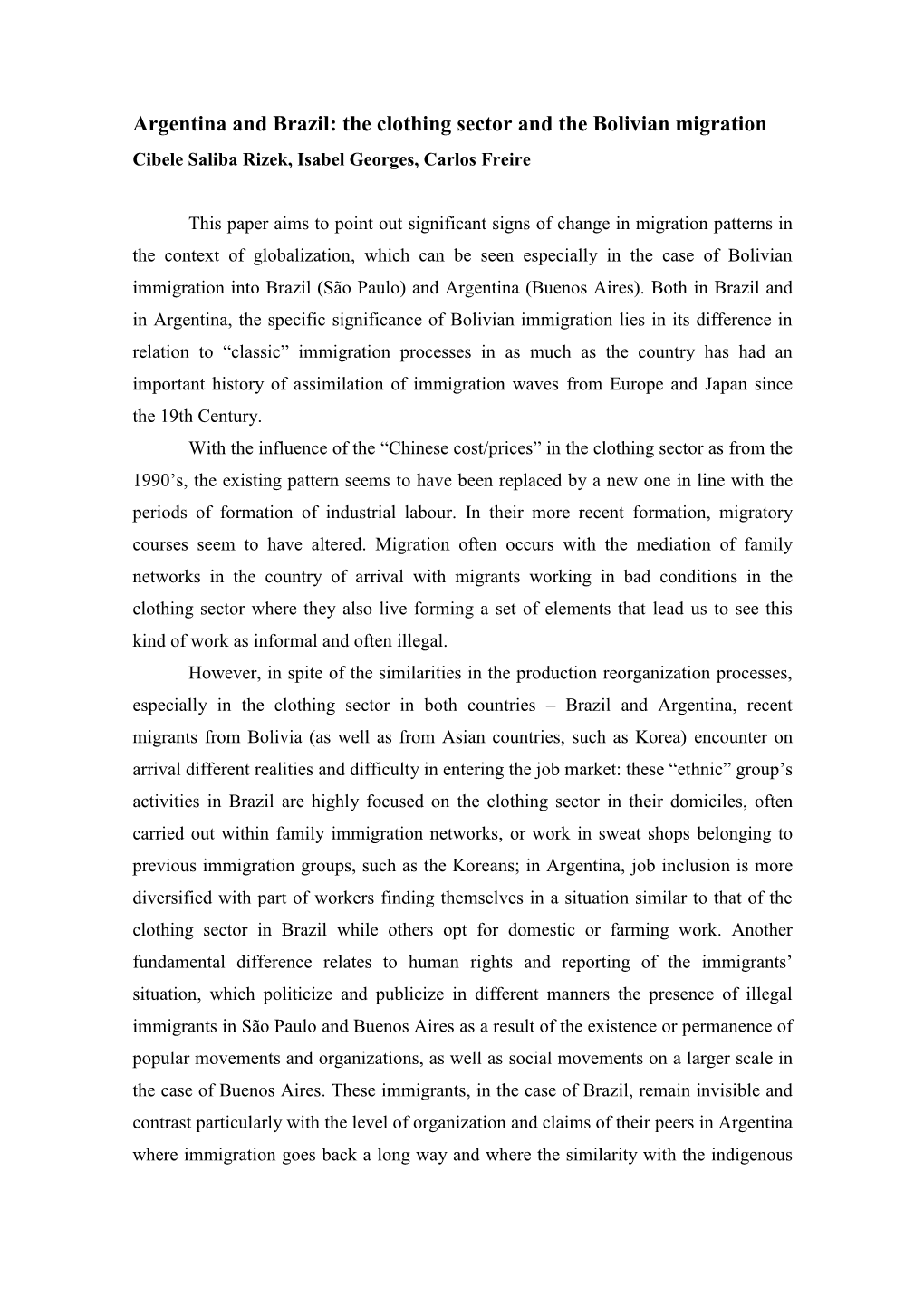 Argentina and Brazil: the Clothing Sector and the Bolivian Migration Cibele Saliba Rizek, Isabel Georges, Carlos Freire