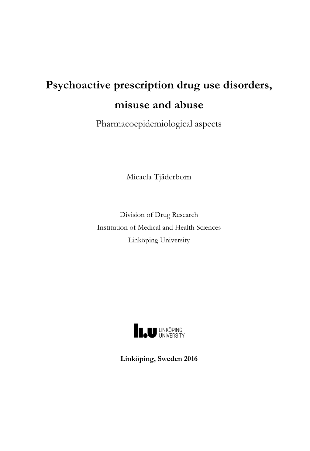 Psychoactive Prescription Drug Use Disorders, Misuse and Abuse Pharmacoepidemiological Aspects