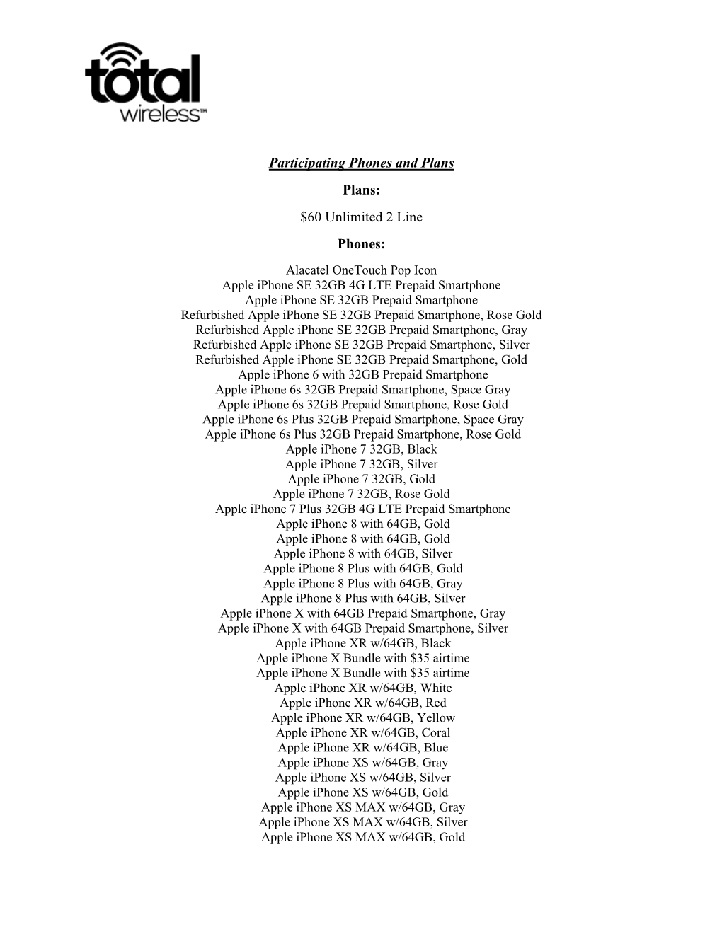 Participating Phones and Plans Plans: $60 Unlimited 2 Line Phones