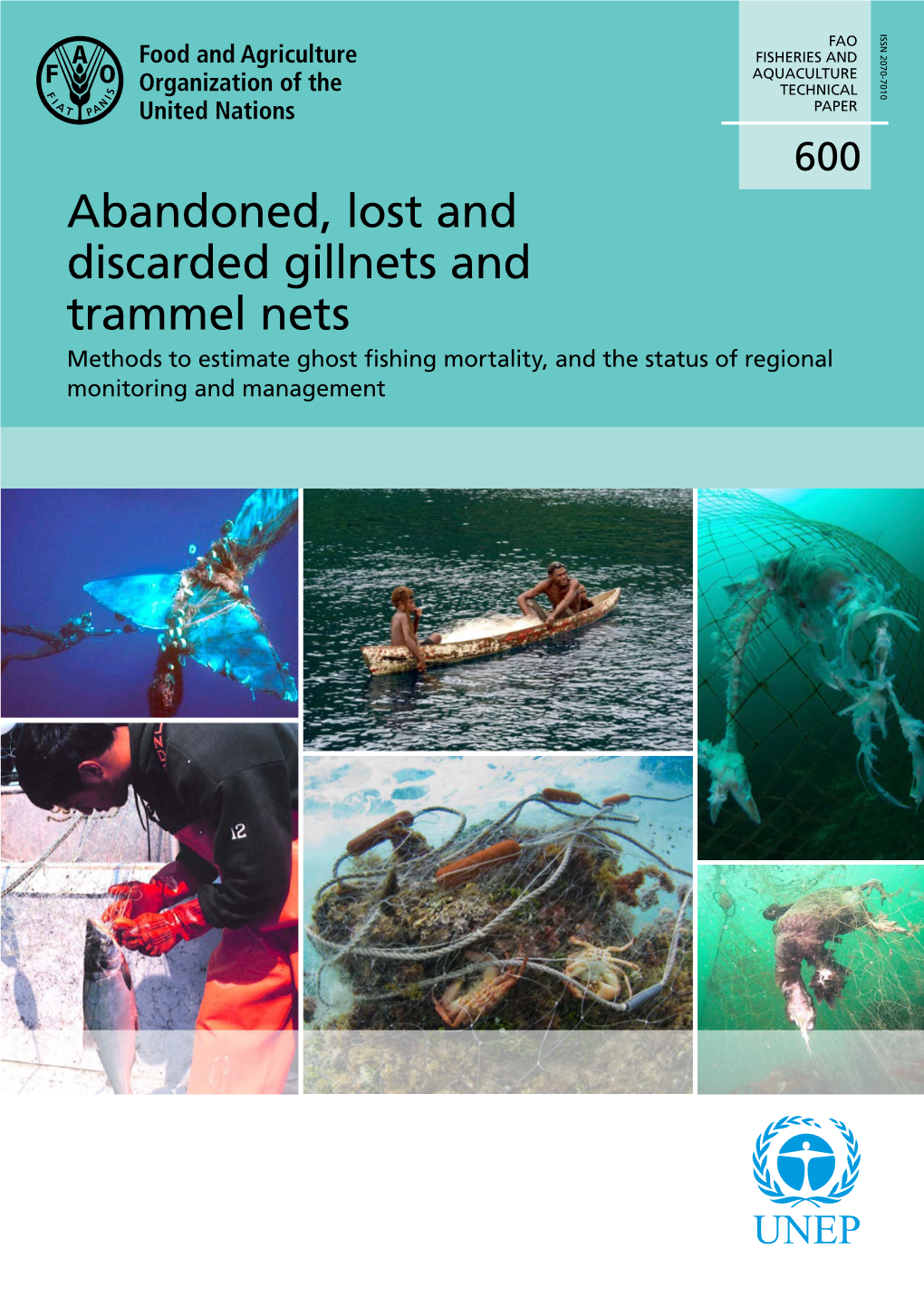 Abandoned, Lost and Discarded Gillnets and Trammel Nets Methods to Estimate Ghost ﬁshing Mortality, and the Status of Regional Monitoring and Management