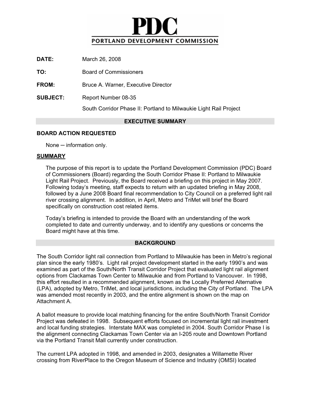 DATE: March 26, 2008 TO: Board of Commissioners FROM: Bruce A. Warner, Executive Director SUBJECT: Report Number 08-35 South