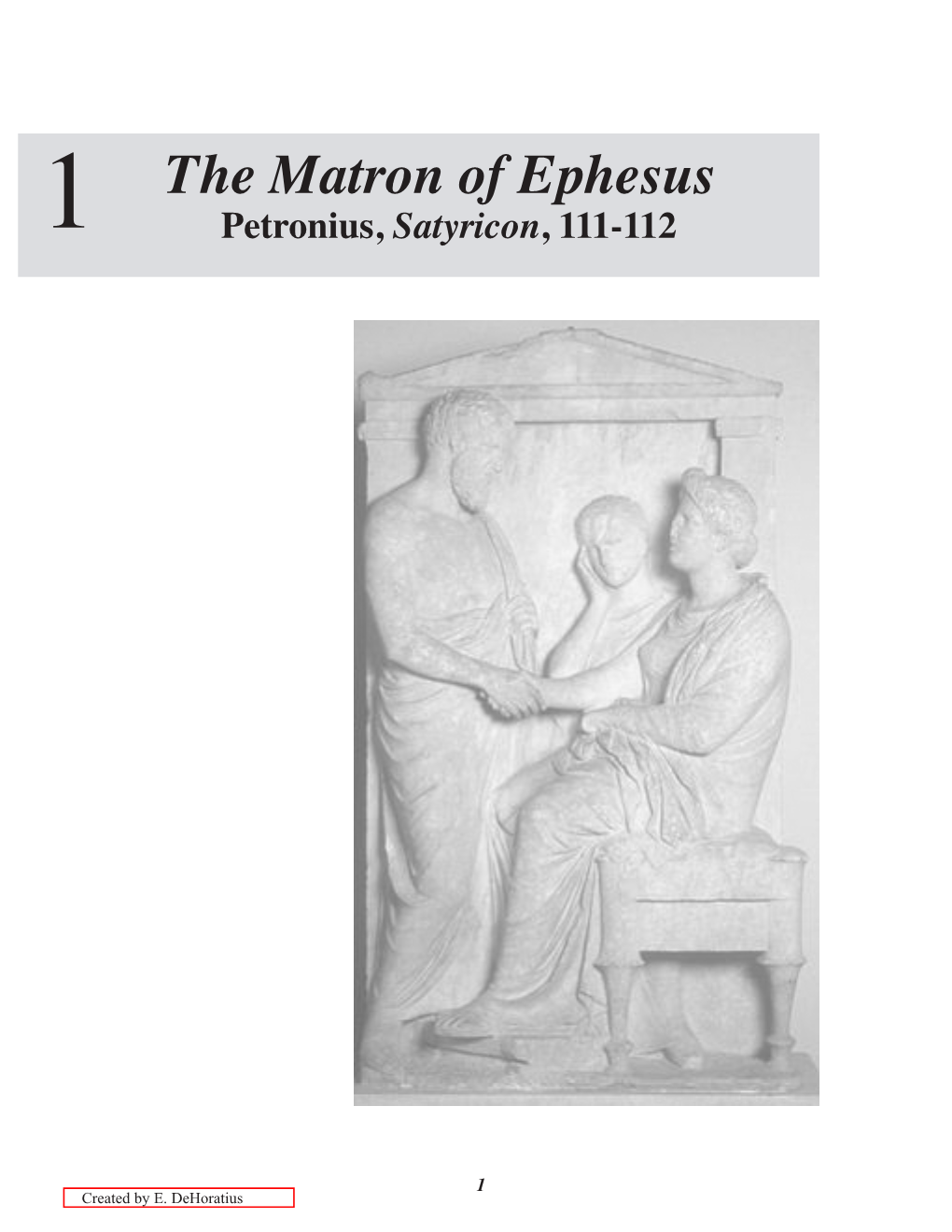The Matron of Ephesus 1 Petronius, Satyricon, 111-112