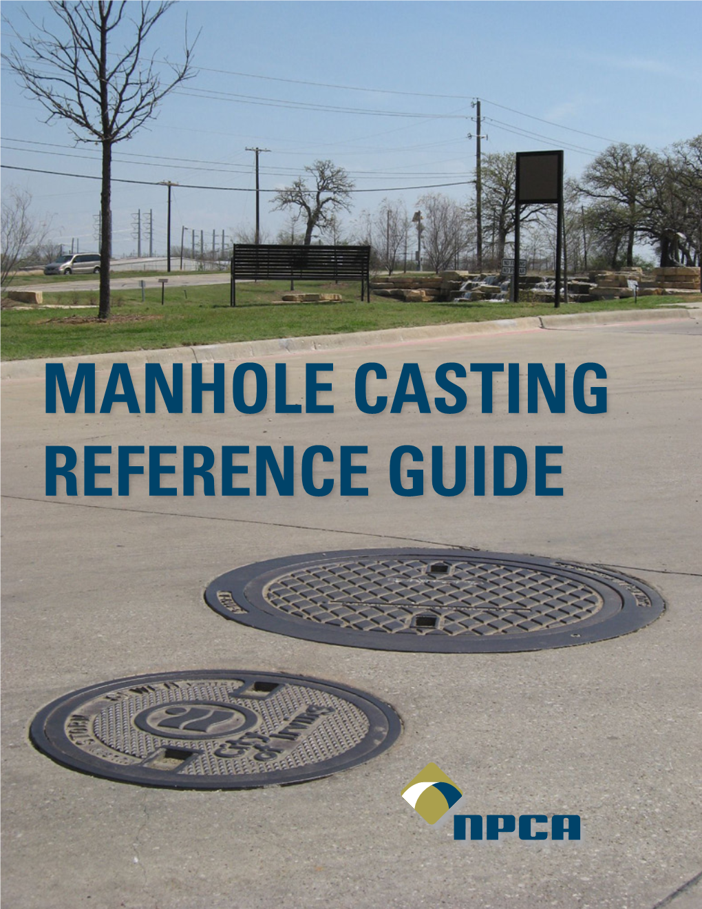 MANHOLE CASTING REFERENCE GUIDE TABLE of CONTENTS Materials………...……