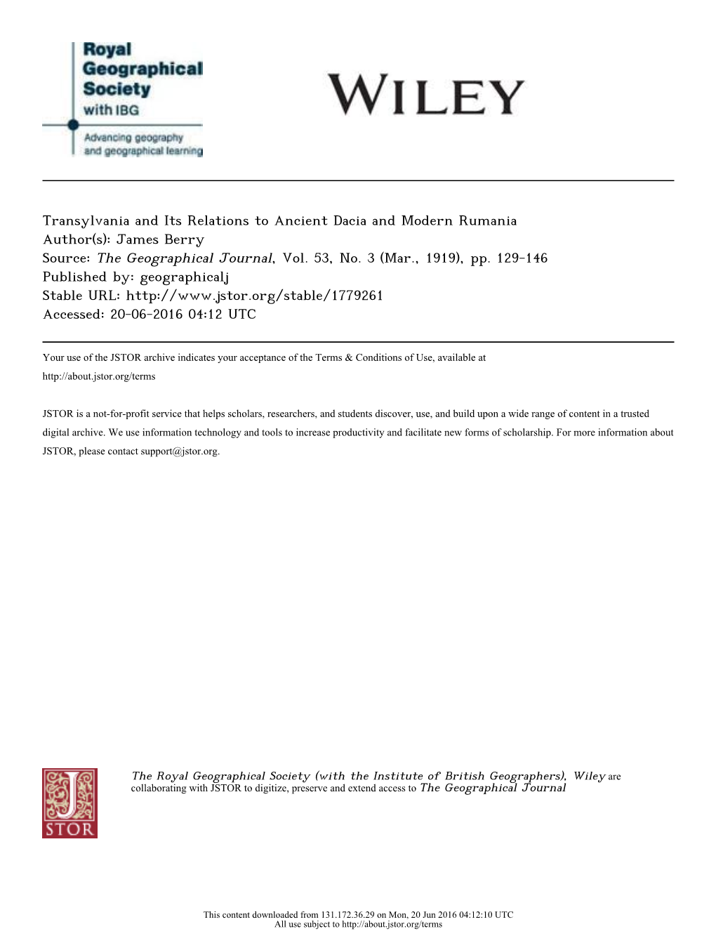 Transylvania and Its Relations to Ancient Dacia and Modern Rumania Author(S): James Berry Source: the Geographical Journal, Vol