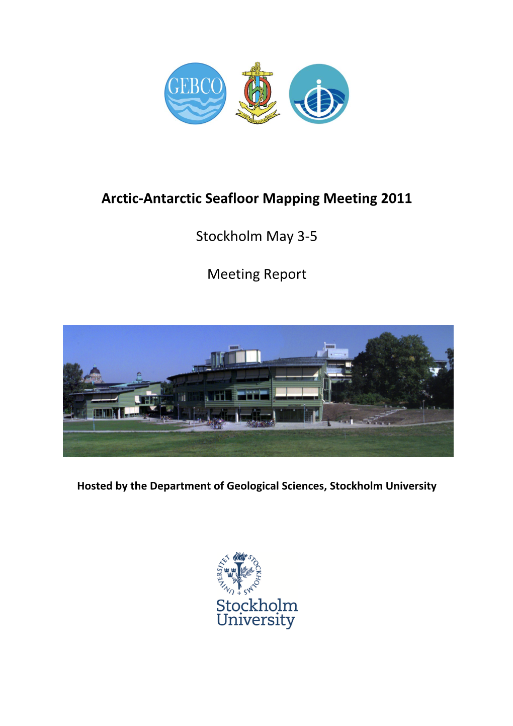 Arctic-Antarctic Seafloor Mapping Meeting 2011 Stockholm May 3-5