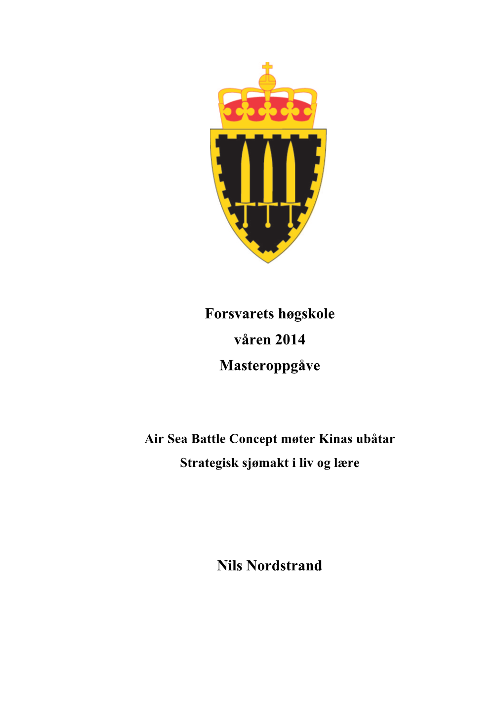 Forsvarets Høgskole Våren 2014 Masteroppgåve Nils Nordstrand