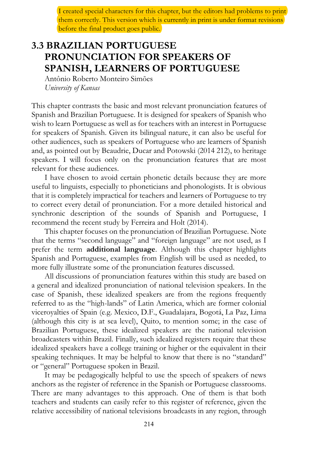 3.3 BRAZILIAN PORTUGUESE PRONUNCIATION for SPEAKERS of SPANISH, LEARNERS of PORTUGUESE Antônio Roberto Monteiro Simões University of Kansas