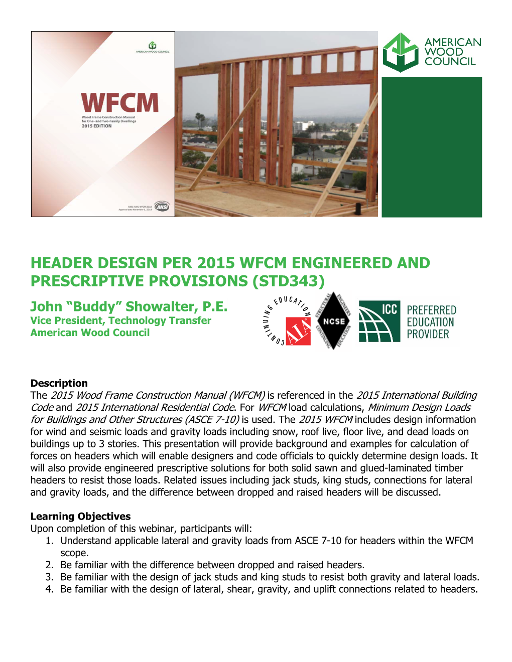 HEADER DESIGN PER 2015 WFCM ENGINEERED and PRESCRIPTIVE PROVISIONS (STD343) John “Buddy” Showalter, P.E